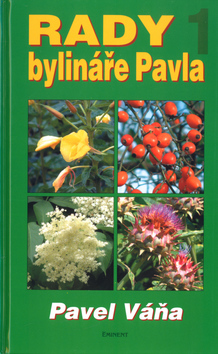 Kniha: Rady bylináře Pavla 1 - Pavel Váňa