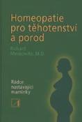 Kniha: Homeopatie pro těhotenství a porod - Richard Moskowitz