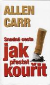Kniha: Snadná cesta jak přestat kouřit - 2. vydání - Allen Carr