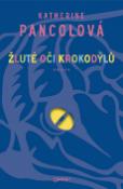 Kniha: Žluté oči krokodýlů - Katherine Pancolová