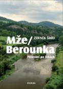 Kniha: Mže/Berounka Putování po řekách - Zdeněk Šmíd