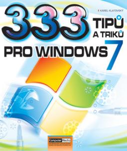 Kniha: 333 tipů a triků pro Windows 7 - Karel Klatovský