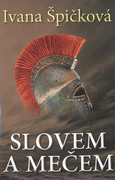 Kniha: Slovem a mečem - Ivana Špičková