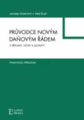 Kniha: Průvodce novým daňovým řádem - S příklady, vzory a judikáty - Jaroslav Kratochvíl